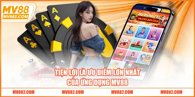 Tiện lợi là ưu điểm lớn nhất của ứng dụng MV88