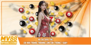 Xổ Số Siêu Tốc | Cơ Hội Trúng Thưởng Lớn Chỉ Trong 1 Giây